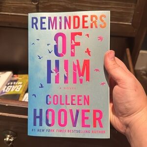 Reminders of him by Colleen hoover